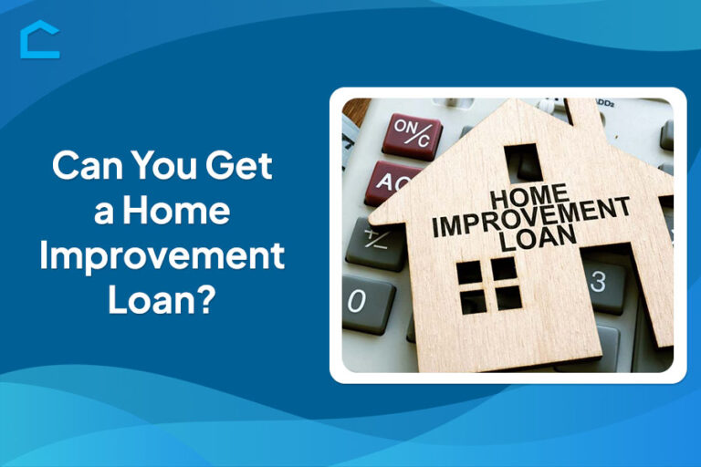 Can You Get a Home Improvement Loan?