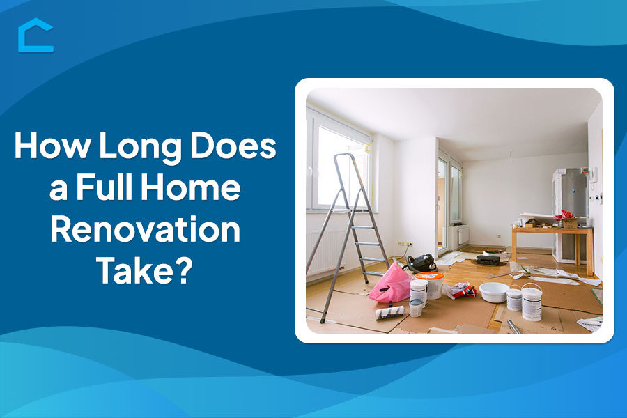 How Long Does a Full Home Renovation Take