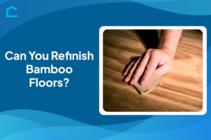 Can You Refinish Bamboo Floors?