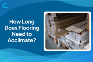 How Long Does Flooring Need to Acclimate?