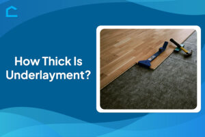 How Thick Is Underlayment?