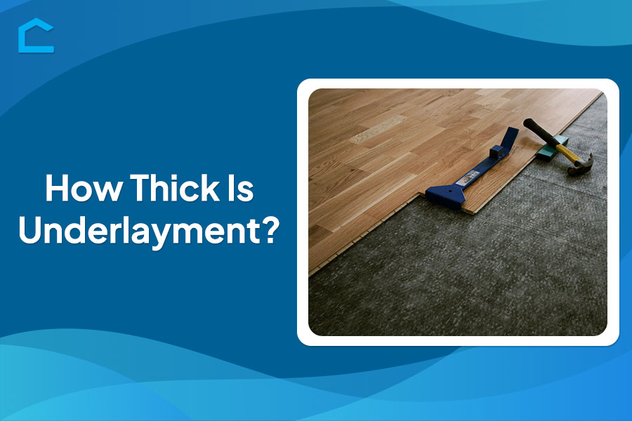 How Thick Is Underlayment