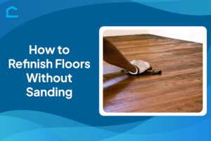 How to Refinish Floors Without Sanding