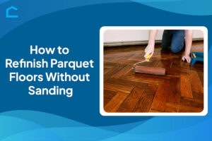 How to Refinish Parquet Floors Without Sanding