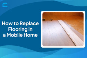 How to Replace Flooring in a Mobile Home