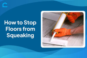 How to Stop Floors from Squeaking