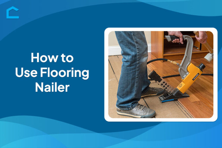 How to Use Flooring Nailer