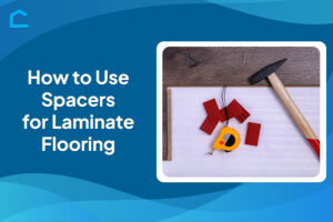 How to Use Spacers for Laminate Flooring