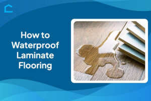 How to Waterproof Laminate Flooring