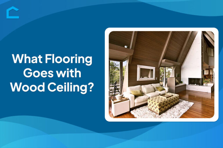 What Flooring Goes With Wood Ceiling?