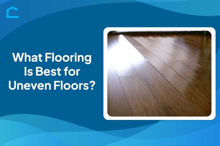 What Flooring Is Best for Uneven Floors?