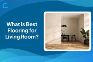 What Is Best Flooring for Living Room?