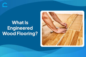 What Is Engineered Wood Flooring?