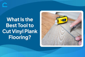 What Is the Best Tool to Cut Vinyl Plank Flooring?