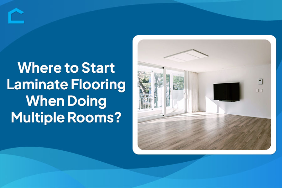 Where to Start Laminate Flooring When Doing Multiple Rooms