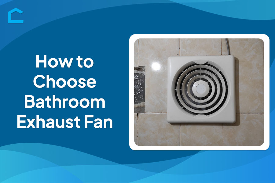 How to Choose Bathroom Exhaust Fan