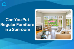 Can You Put Regular Furniture in a Sunroom?