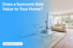 Does a Sunroom Add Value to Your Home?