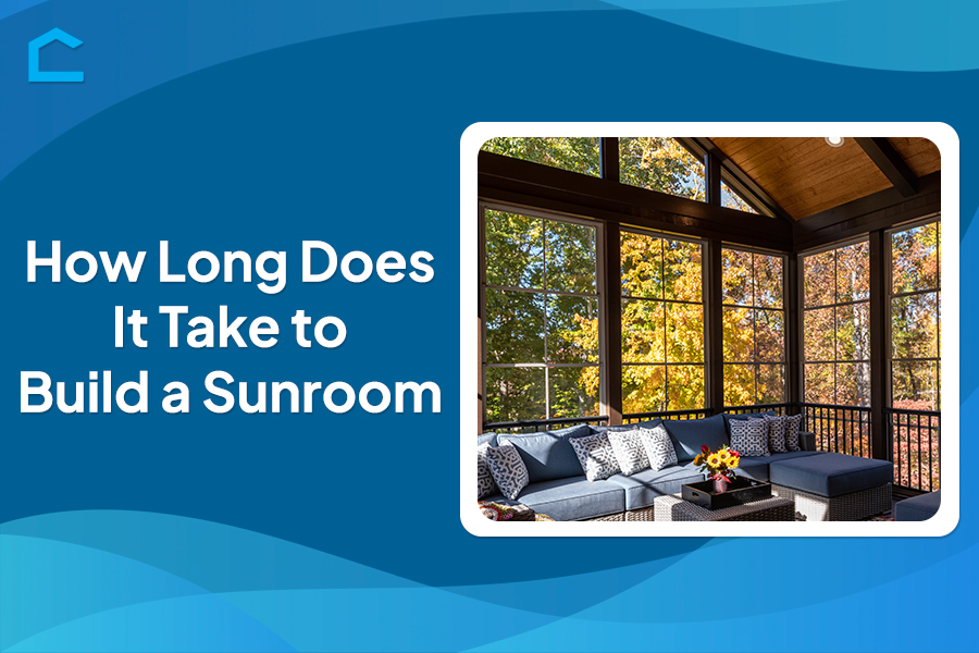 How Long Does It Take to Build a Sunroom?