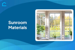 Sunroom Materials